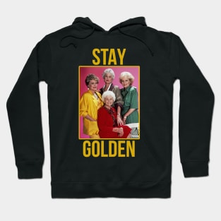 Stay Golden Hoodie